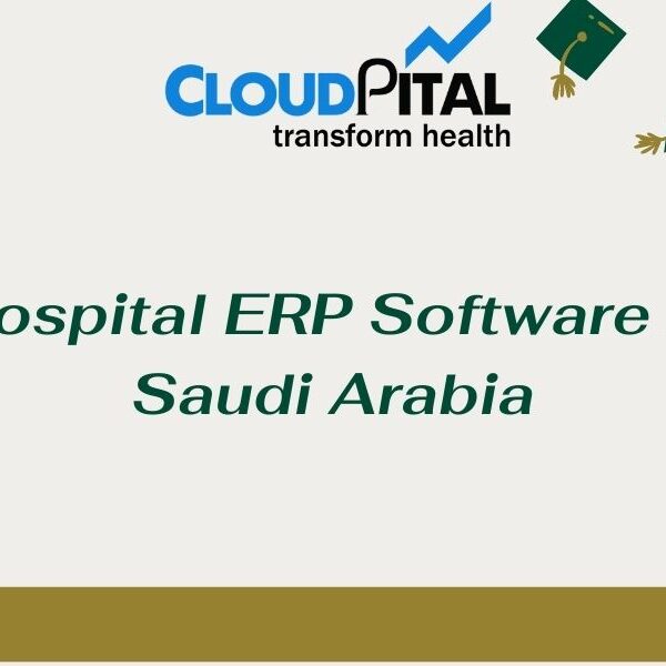 How Hospital ERP Software in Saudi Arabia and Hospital Software in Saudi Arabia going beneficial to you?