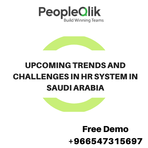 Upcoming Trends and Challenges in HR System in Saudi Arabia