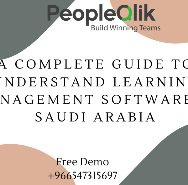 A complete guide to understand Learning Management Software in Saudi Arabia