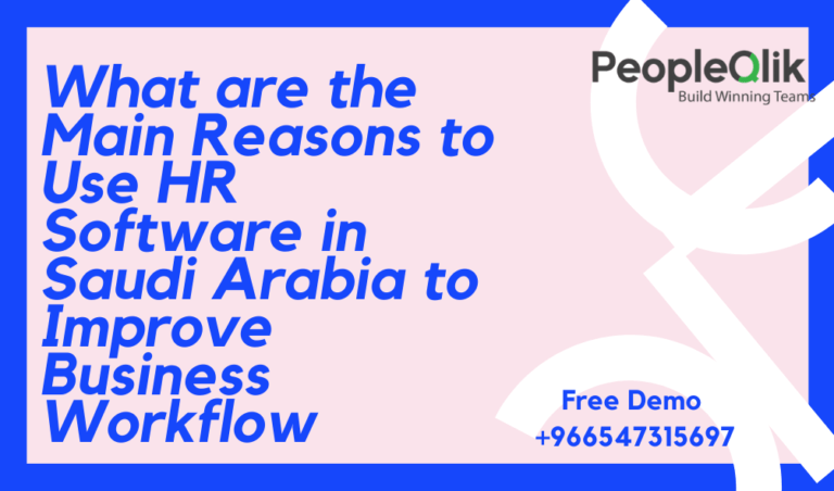 What are the Main Reasons to Use HR Software in Saudi Arabia to Improve Business Workflow