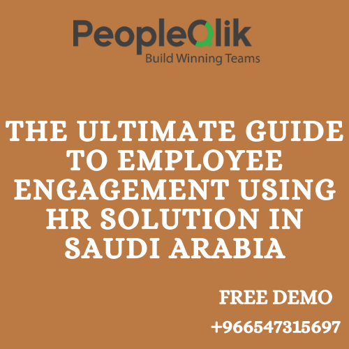 The Ultimate Guide to Employee Engagement Using HR Solutions in Saudi Arabia