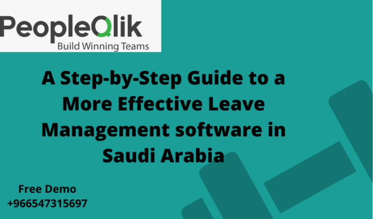 A Step-by-Step Guide to a More Effective Leave Management software in Saudi Arabia