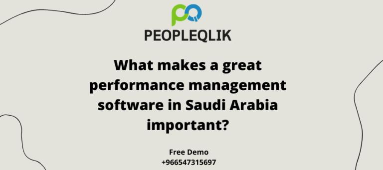 What makes a great performance management software in Saudi Arabia important?