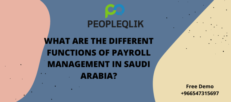 WHAT ARE THE DIFFERENT FUNCTIONS OF PAYROLL MANAGEMENT IN SAUDI ARABIA?