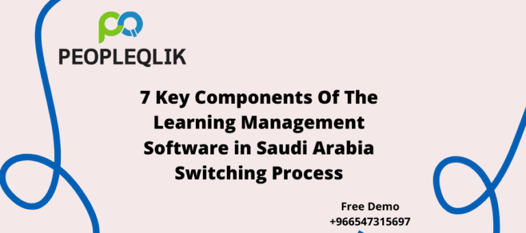 7 Key Components Of The Learning Management Software in Saudi Arabia Switching Process