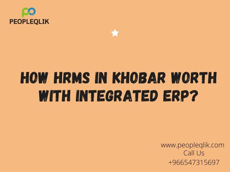 How HRMS in Khobar Worth with integrated ERP?