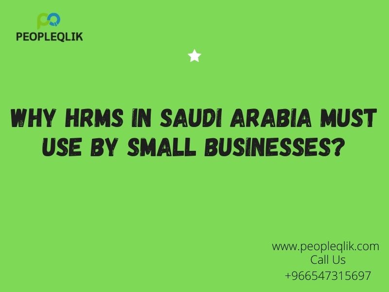 Why HRMS in Saudi Arabia Must Use By Small Businesses?