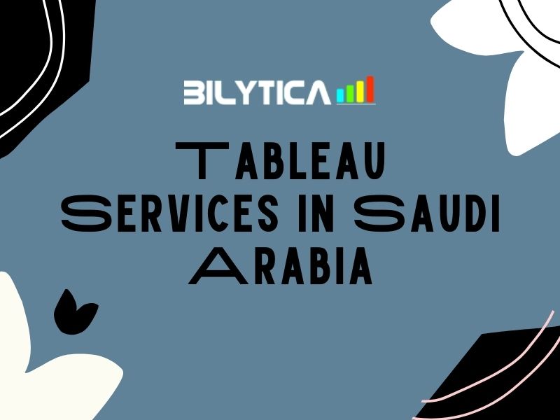 Why use Tableau Services in Saudi Arabia for business visual analytics?