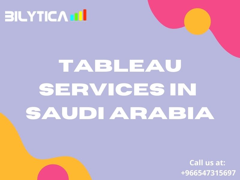 Why use Tableau Services in Saudi Arabia for business visual analytics?
