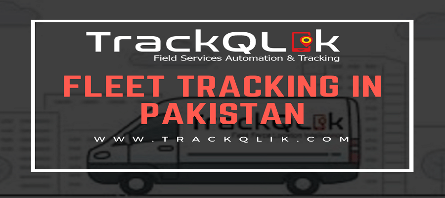 Fleet Tracking in Pakistan Features that Solve Field Service Challenges