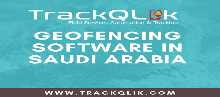 7 Benefits of Geofencing Software in Saudi Arabia for Field Operations