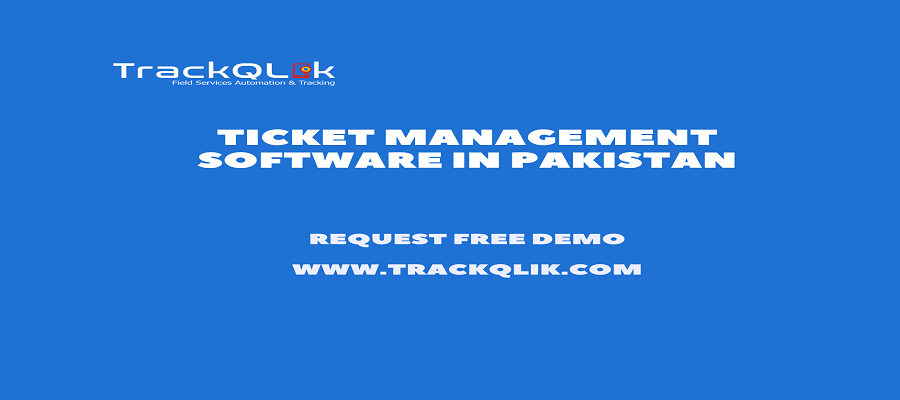 What Reason Do you Require Ticket Management Software in Pakistan